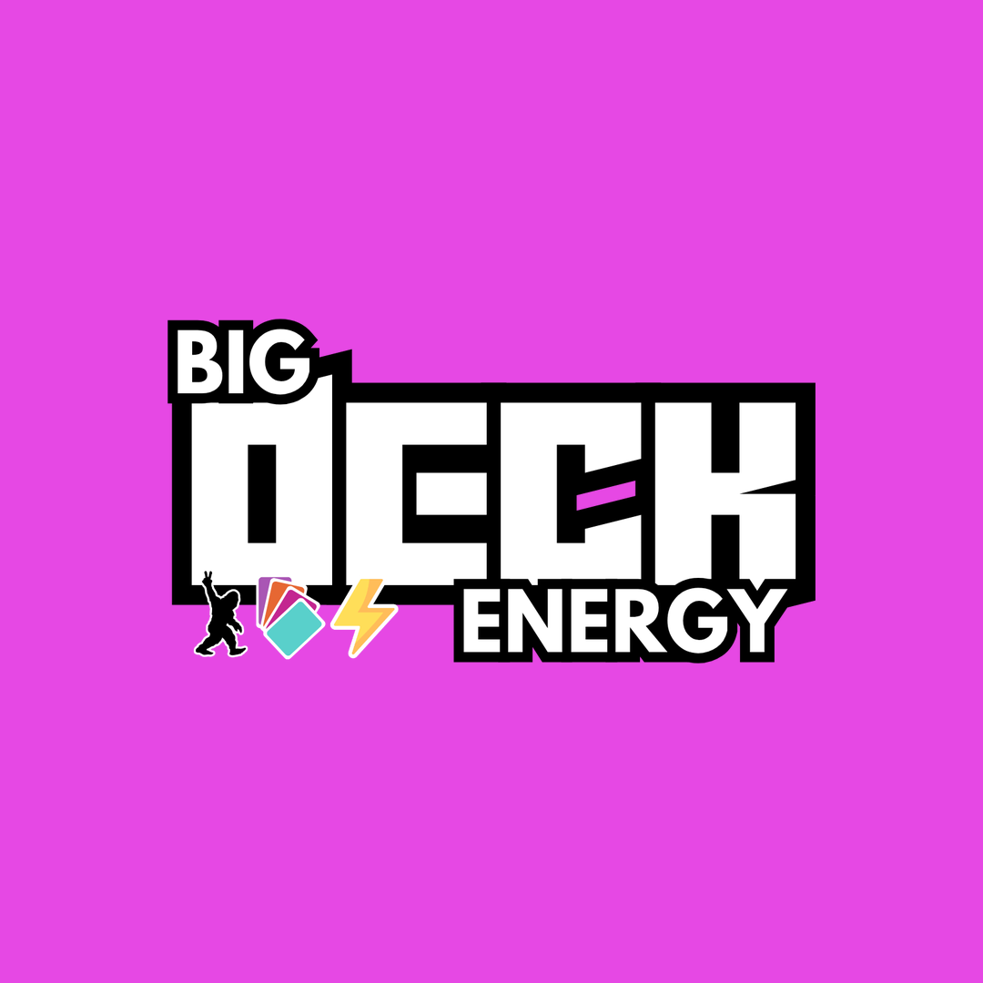 Big Deck Energy